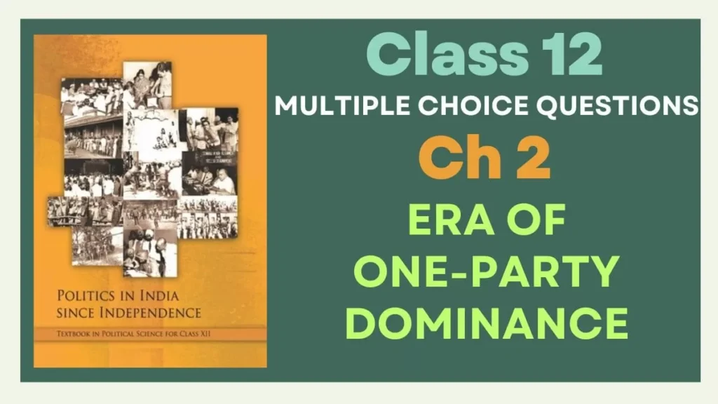CBSE Era Of Single-Party Dominance Class 12 MCQs