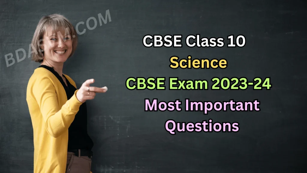 CBSE Class 10 Science: Most Important Questions and Answers