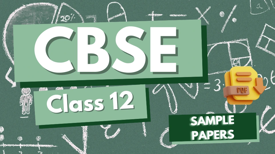 Download CBSE Class 12 Sample Papers 2023-24 Session in PDF