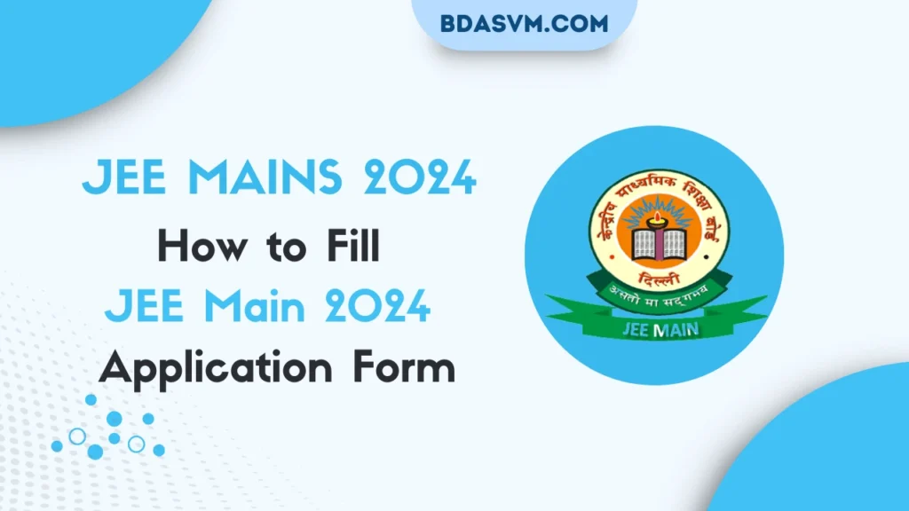 How to Fill JEE Main 2024 Application Form
