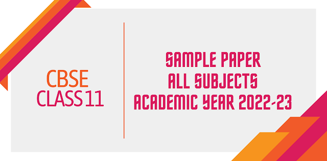 Solved CBSE Sample Papers for Class 11 2023-24 Solutions Term 1 & Term 2 & Marking Scheme PDF Download