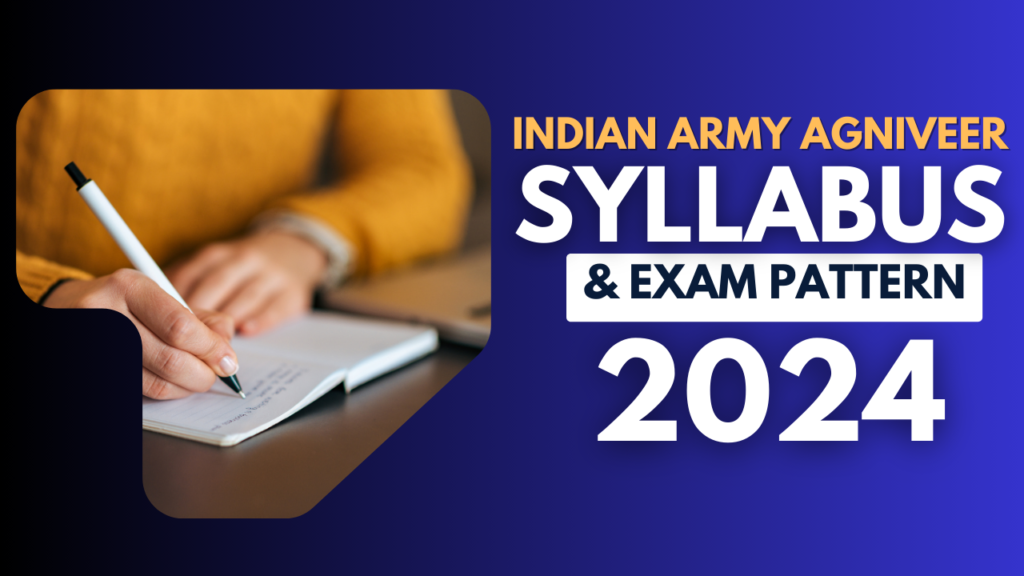 Indian Army Agniveer Syllabus 2024, Check Subject wise Exam Pattern