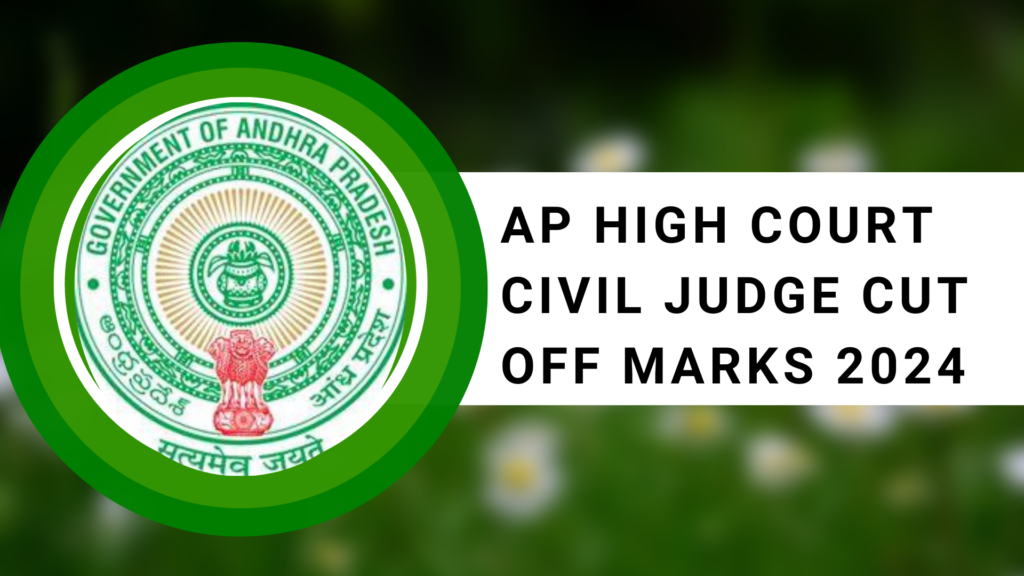 AP High Court Civil Judge Cut Off Marks 2024: Factors Affecting and Minimum Qualifying Marks