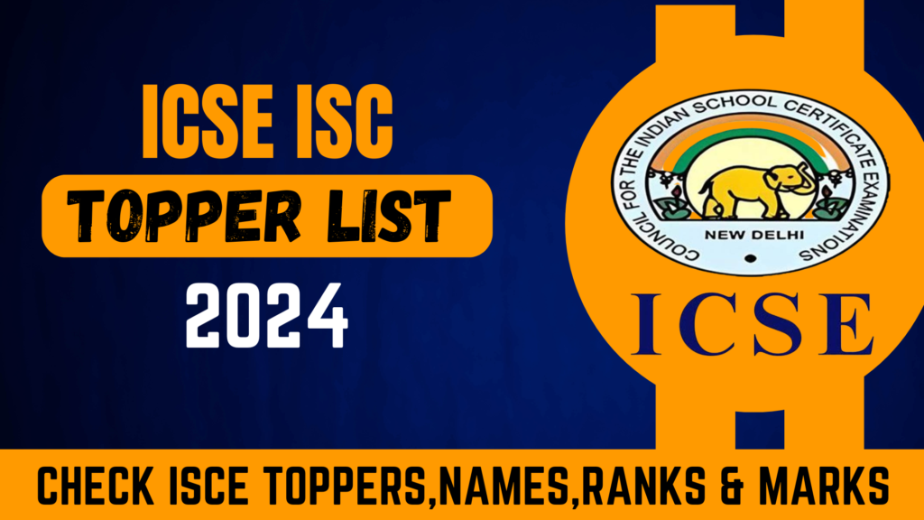 ICSE ISC Topper List 2024: Names, Ranks & Marks