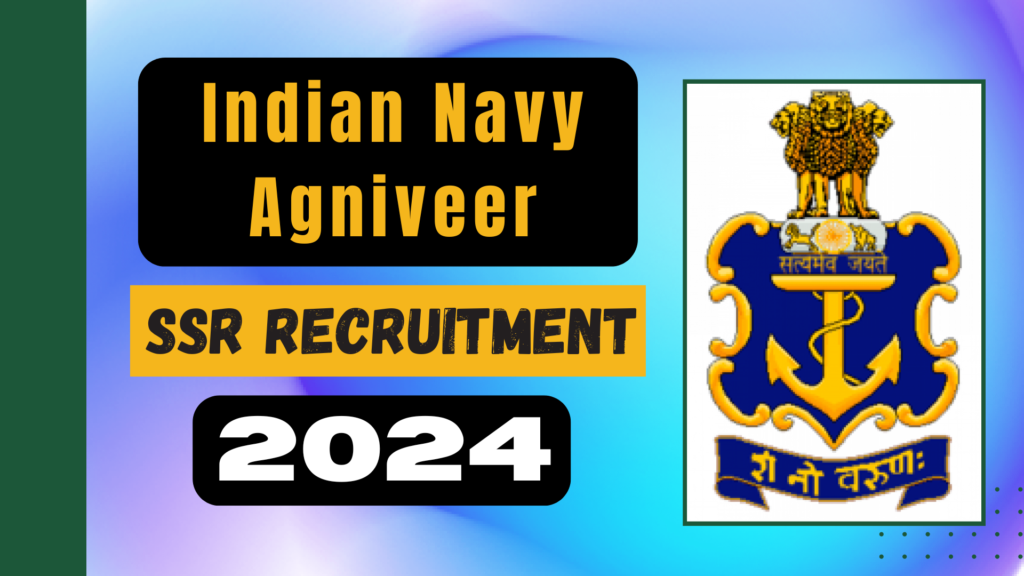 Indian Navy Agniveer SSR Recruitment 2024: Apply Online Now