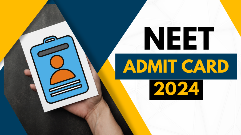 NEET Admit Card 2024 Anticipated Today on @neet.nta.nic.in